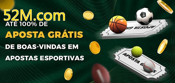 52M.combet Ate 100% de Aposta Gratis